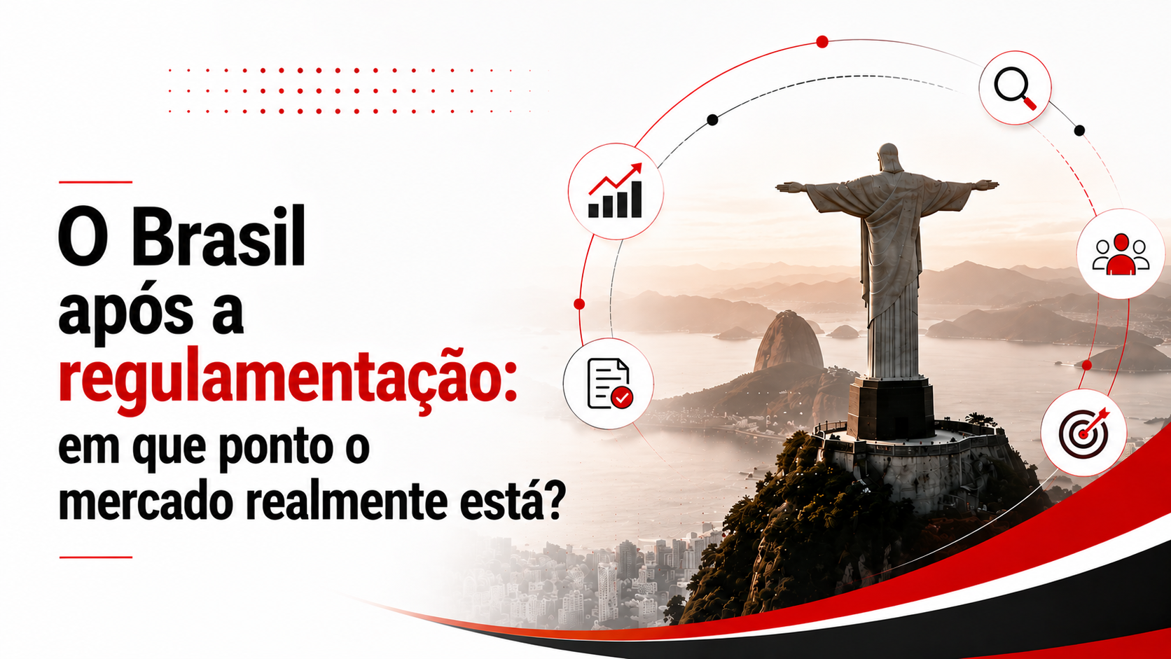 O Brasil após a regulamentação: em que ponto o mercado realmente está?